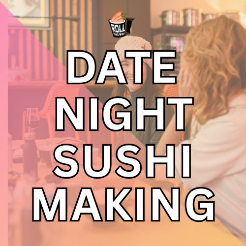 SUSHI DATE NIGHT