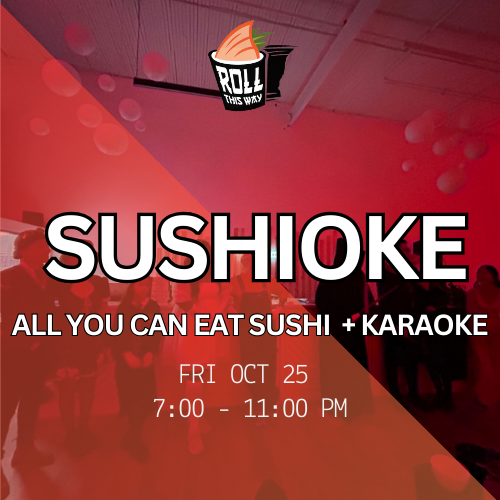 SUSHIOKE - ALL-YOU-CAN-EAT SUSHI + KARAOKE